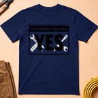 Need All Those Tools? Ed.2 T-Shirt