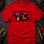 Do You Need All Those Tools T-Shirt