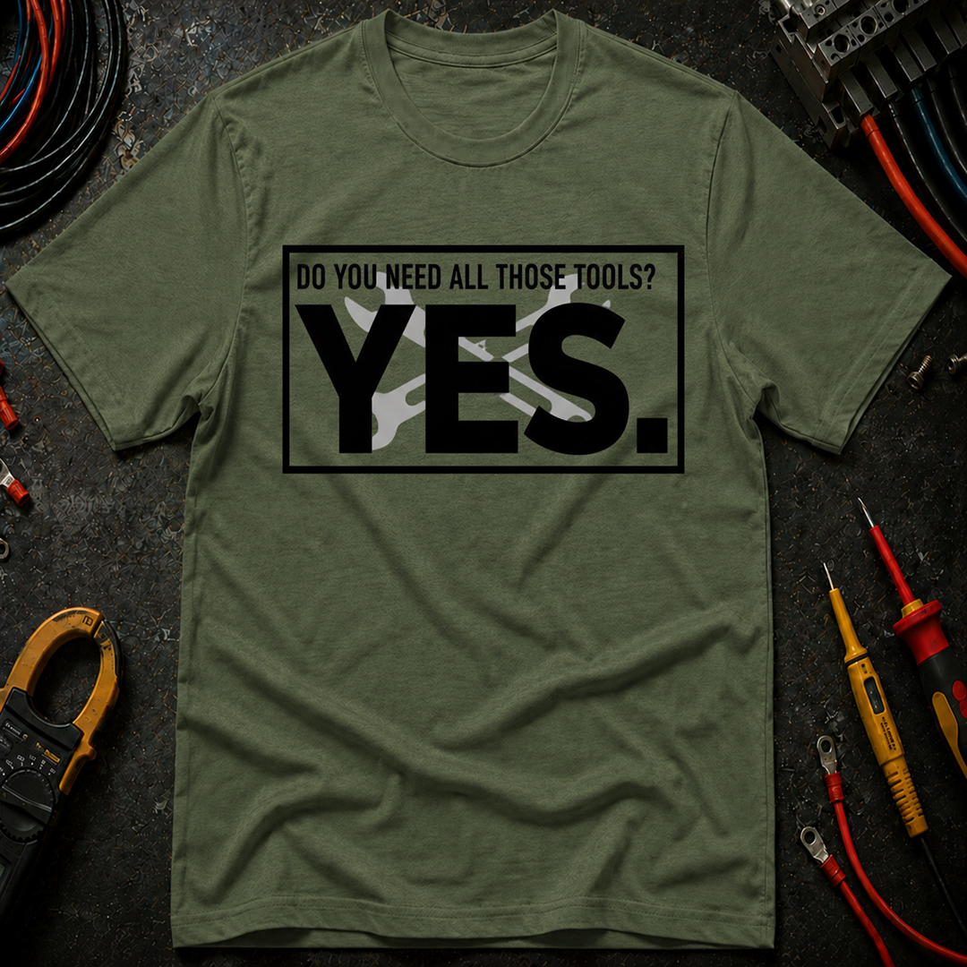 Do You Need All Those Tools T-Shirt
