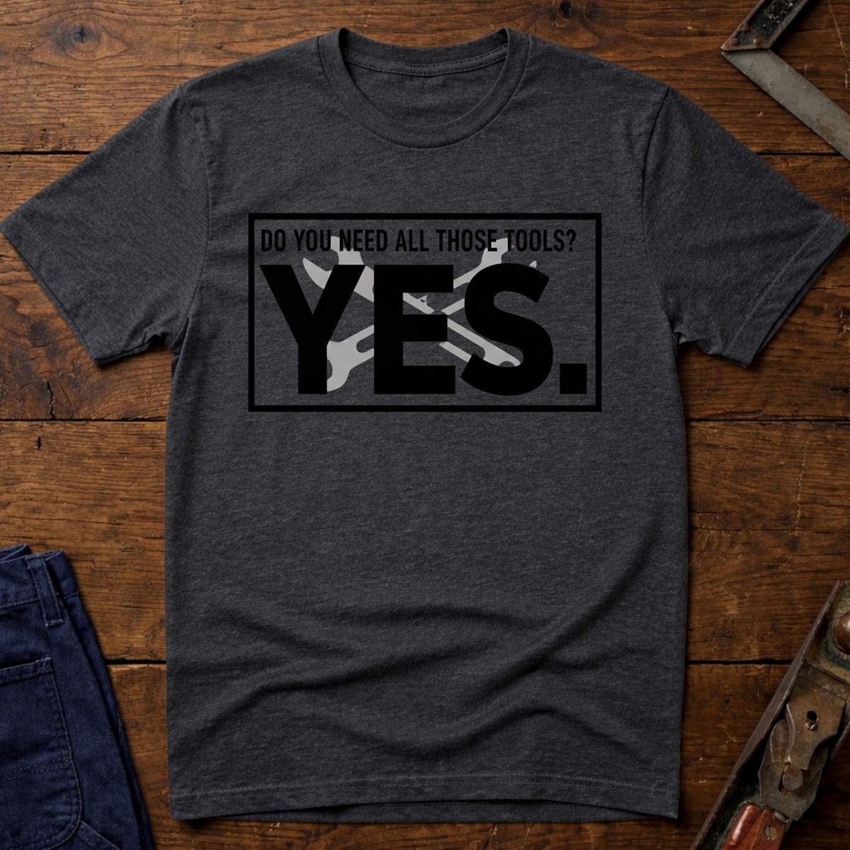 Need All Those Tools? T-Shirt