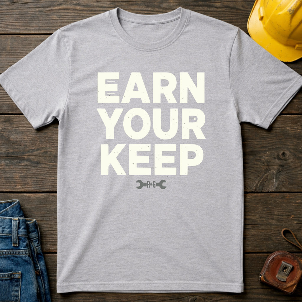 Earn Your Keep Ed.2 T-Shirt