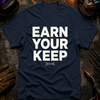Earn Your Keep T-Shirt