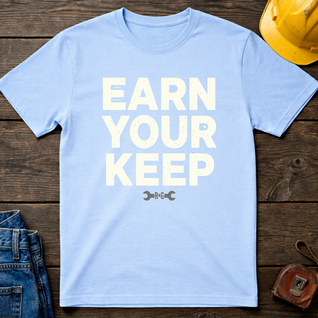 Earn Your Keep Ed.2 T-Shirt