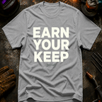 Earn Your Keep T-Shirt