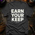 Earn Your Keep T-Shirt