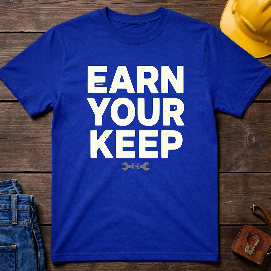 Earn Your Keep Ed.2 T-Shirt