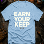 Earn Your Keep T-Shirt