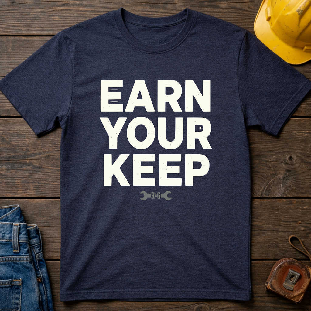 Earn Your Keep Ed.2 T-Shirt