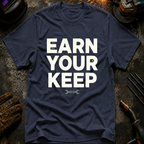 Earn Your Keep T-Shirt
