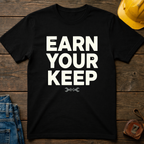 Earn Your Keep Ed.2 T-Shirt