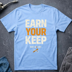 Earn Your Keep Ed.3 T-Shirt