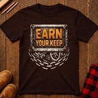 Earn Your Keep T-Shirt