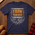 Earn Your Keep T-Shirt