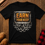Earn Your Keep T-Shirt