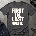 First In Last Out T-Shirt