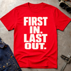 First In Last Out T-Shirt