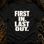 First In Last Out T-Shirt