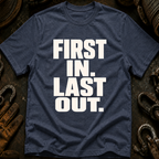 First In Last Out T-Shirt