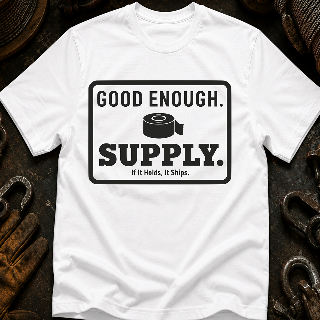 Good Enough Supply T-Shirt