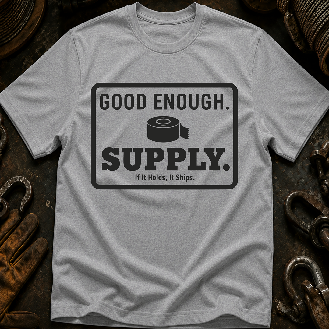 Good Enough Supply T-Shirt
