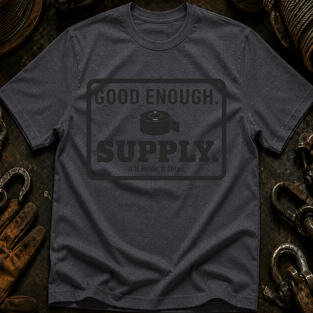 Good Enough Supply T-Shirt