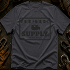Good Enough Supply T-Shirt