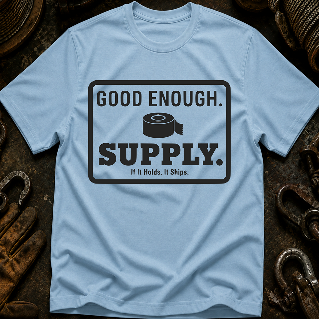 Good Enough Supply T-Shirt