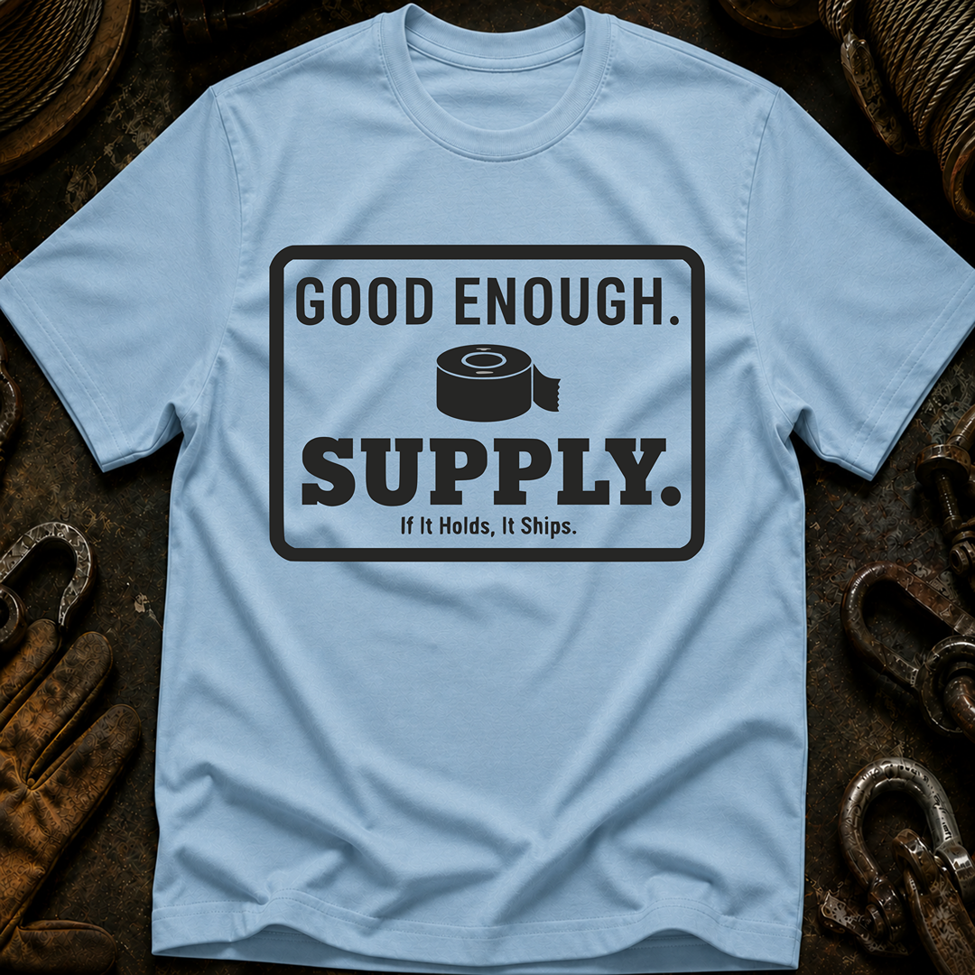 Good Enough Supply T-Shirt