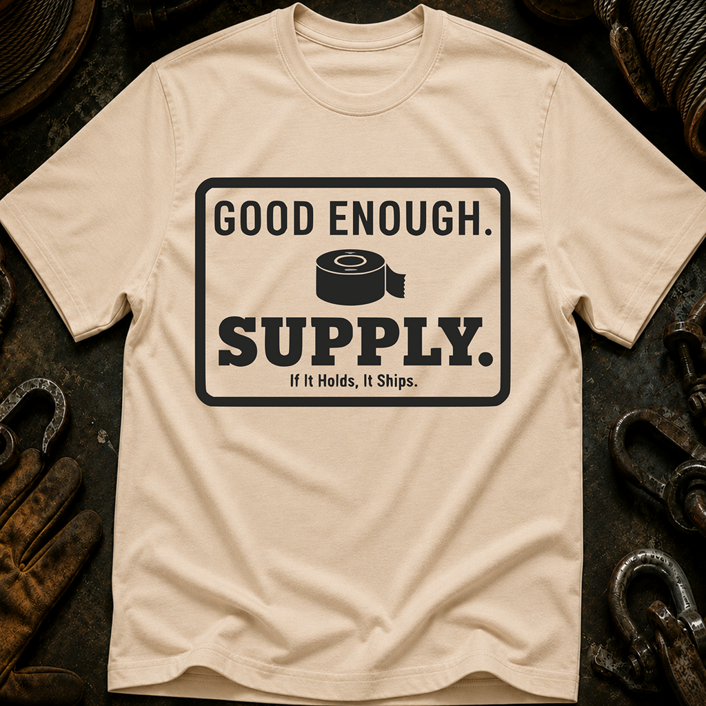 Good Enough Supply T-Shirt