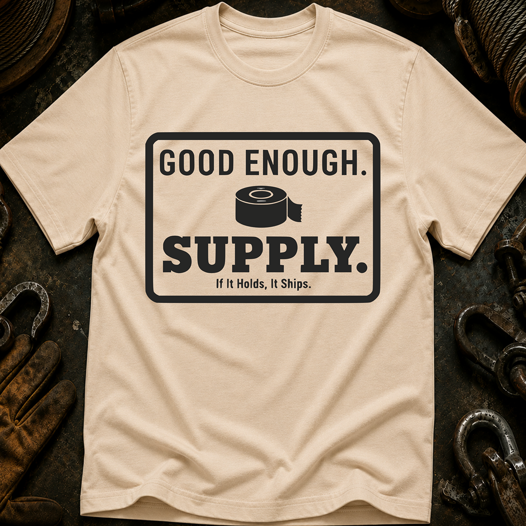 Good Enough Supply T-Shirt