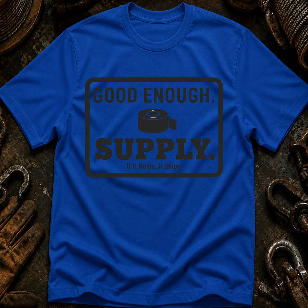 Good Enough Supply T-Shirt