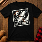 Good Enough T-Shirt