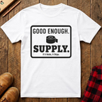 Good Enough Supply T-Shirt