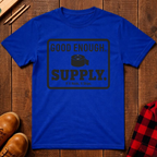 Good Enough Supply T-Shirt