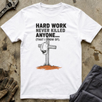 Hard Work Never T-Shirt