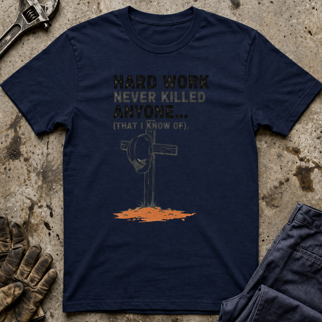 Hard Work Never T-Shirt