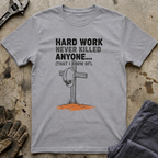 Hard Work Never T-Shirt
