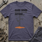 Hard Work Never T-Shirt