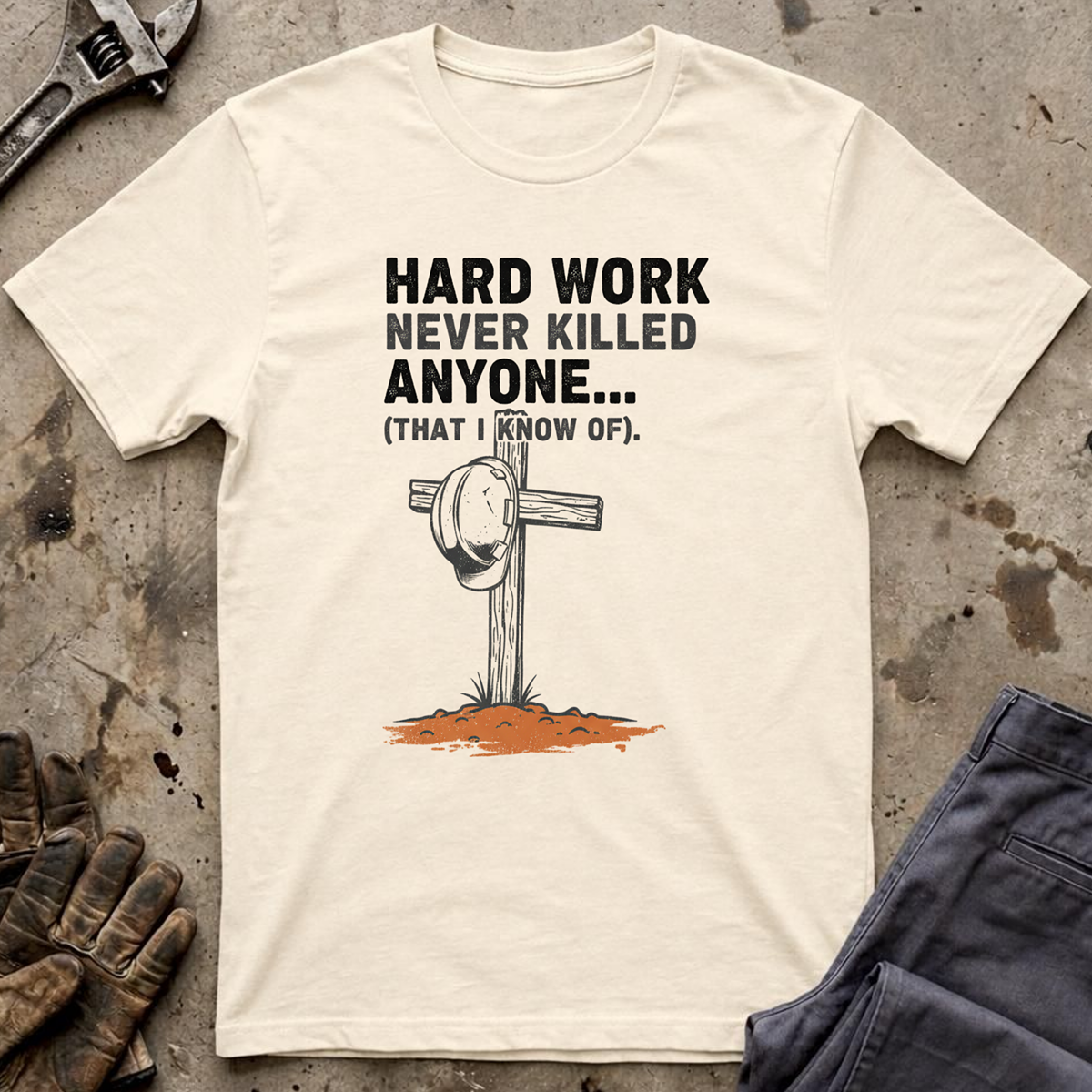 Hard Work Never T-Shirt
