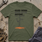 Hard Work Never T-Shirt