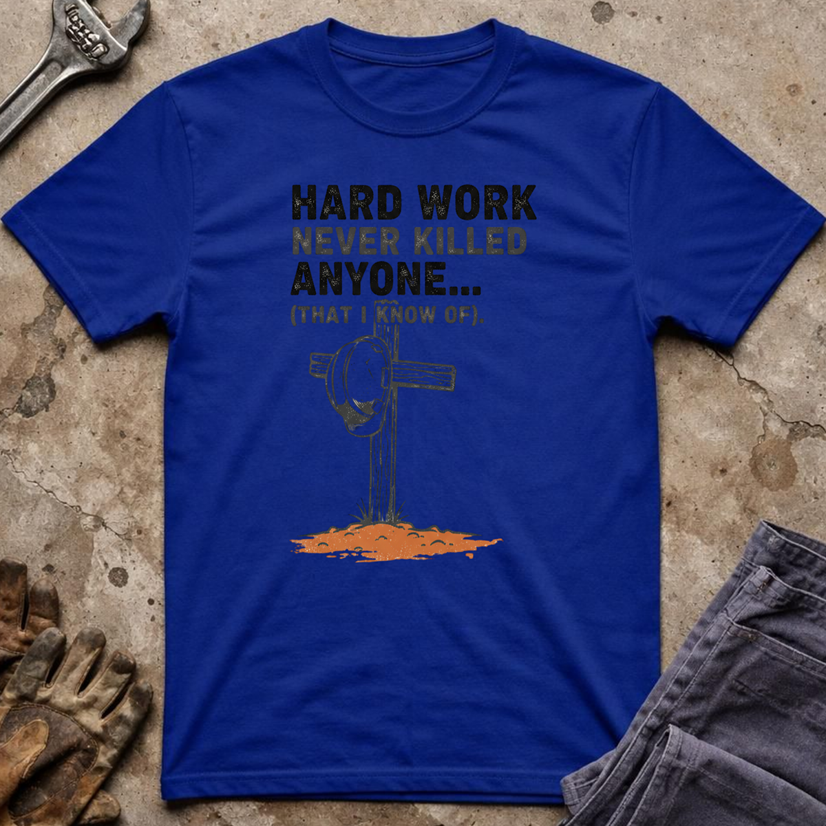 Hard Work Never T-Shirt