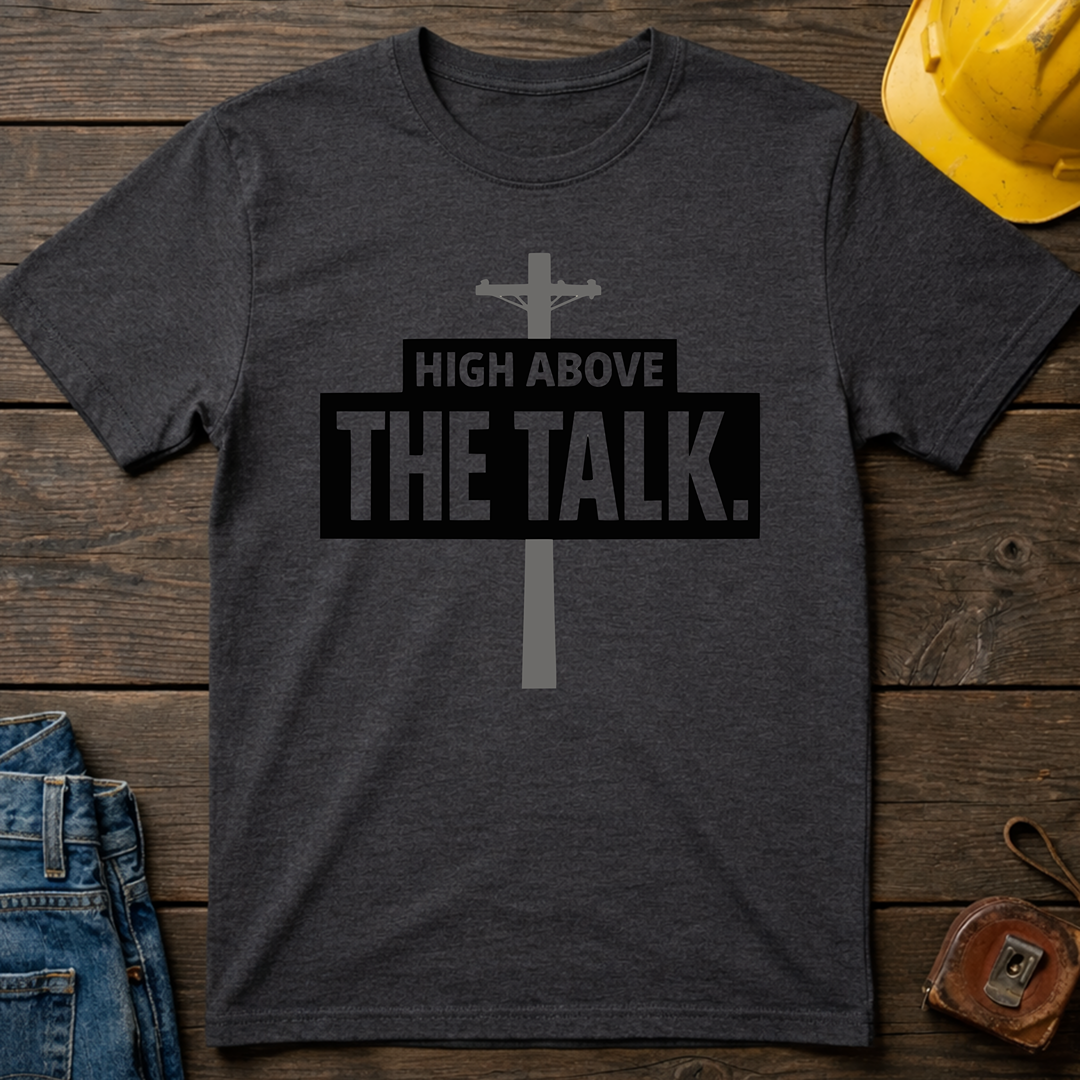 High Above The Talk T-Shirt