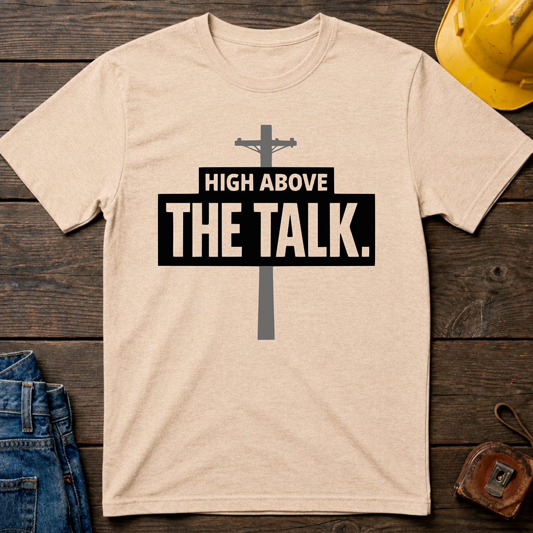 High Above The Talk T-Shirt
