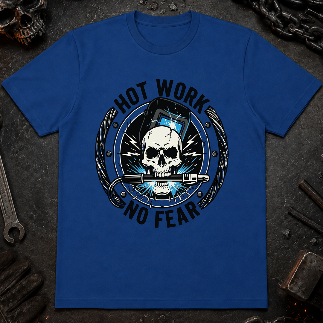 Hot Work No Fear T-Shirt