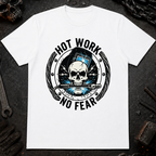 Hot Work No Fear T-Shirt