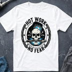 Hot Work No Fear T-Shirt