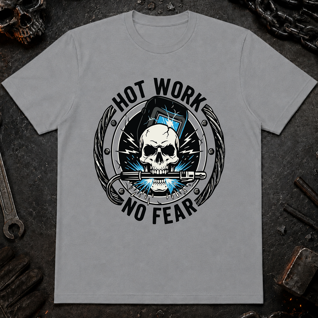 Hot Work No Fear T-Shirt