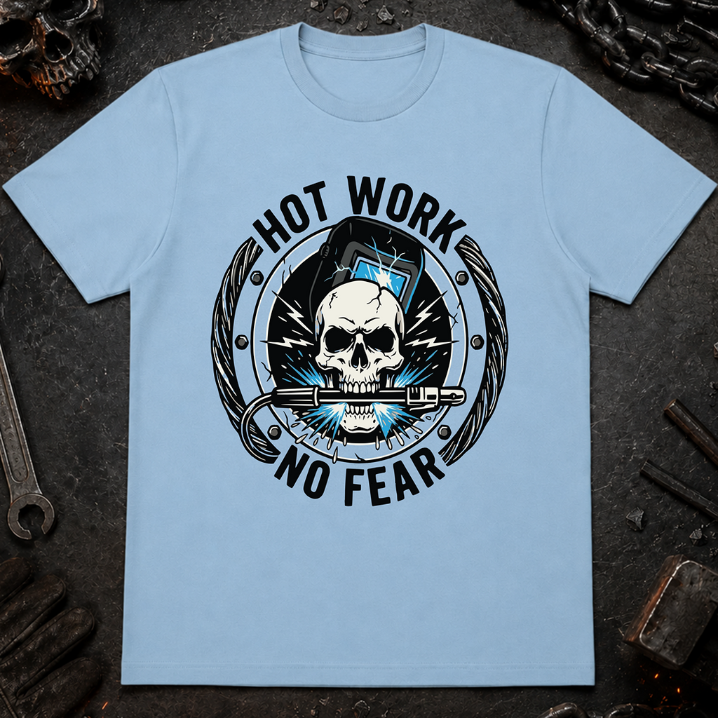 Hot Work No Fear T-Shirt