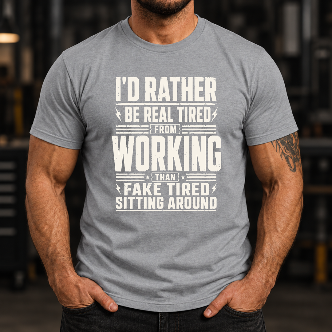 I'd Rather Be Real Tired Ed.2 T-Shirt