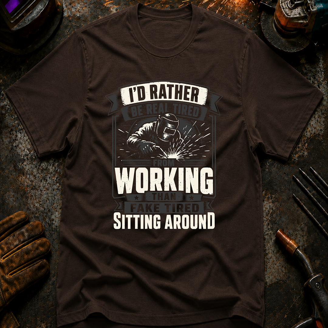 I'd Rather Be Real Tired T-Shirt